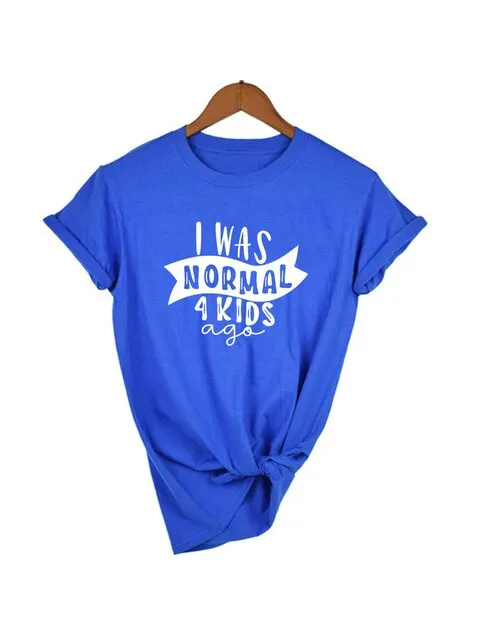 I Was Normal 4 Kids Ago T-Shirt – Funny Mom Life Casual Graphic Tee, Cute Letter Print Tired Mom Shirt