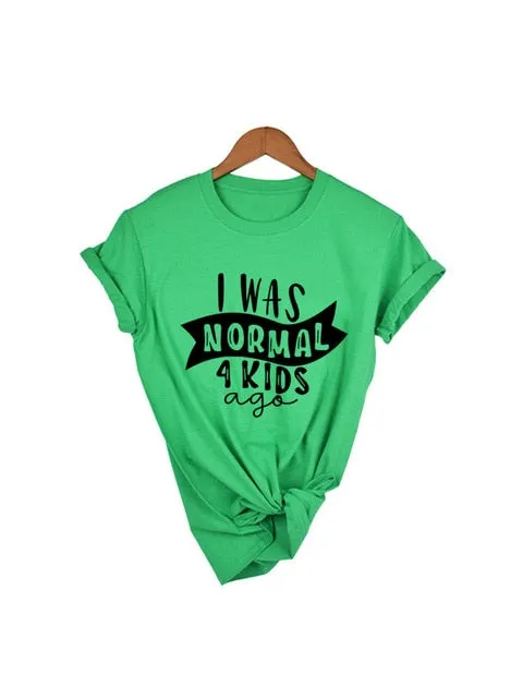 I Was Normal 4 Kids Ago T-Shirt – Funny Mom Life Casual Graphic Tee, Cute Letter Print Tired Mom Shirt