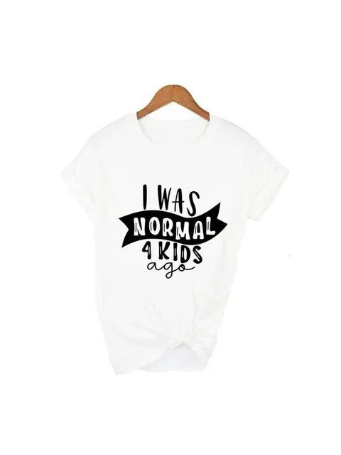I Was Normal 4 Kids Ago T-Shirt – Funny Mom Life Casual Graphic Tee, Cute Letter Print Tired Mom Shirt