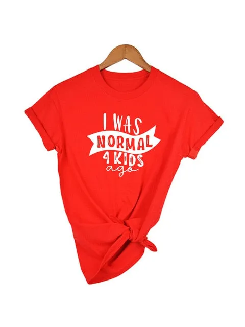 I Was Normal 4 Kids Ago T-Shirt – Funny Mom Life Casual Graphic Tee, Cute Letter Print Tired Mom Shirt