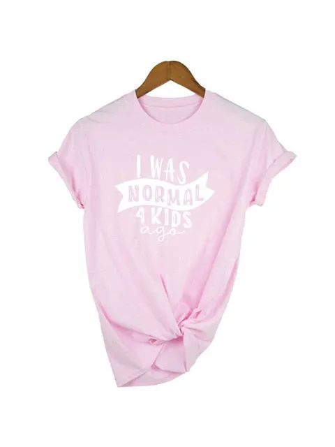 I Was Normal 4 Kids Ago T-Shirt – Funny Mom Life Casual Graphic Tee, Cute Letter Print Tired Mom Shirt